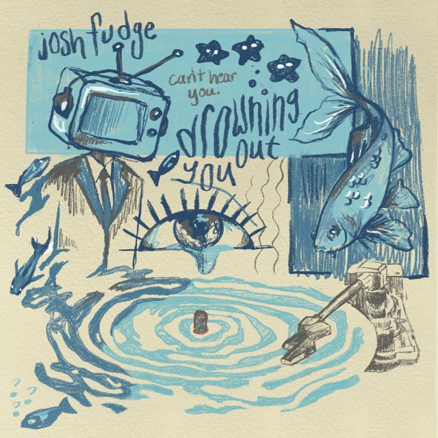Josh Fudge - 'drowning you out' [Ringtone]