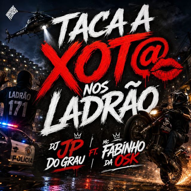 DJ JP Do Grau - 'Taca A Xota Nós Ladrão (feat. MC Fabinho da Osk)' [Ringtone]