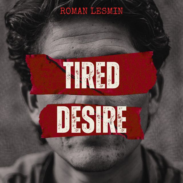 Roman Lesmin - 'Tired Desire' [Ringtone]