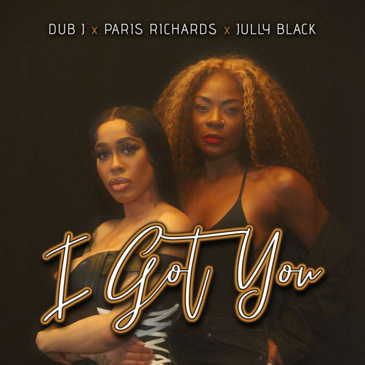 Dub J - 'I Got You (feat. Paris Richards, Jully Black)' [Ringtone]