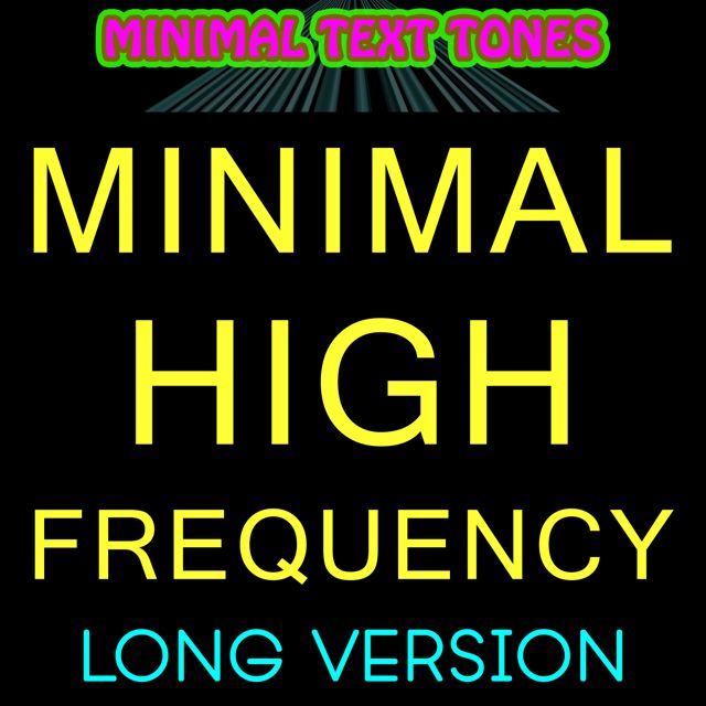 Minimal Text Tones - 'Minimal High Frequency (Long Version)' [Ringtone]