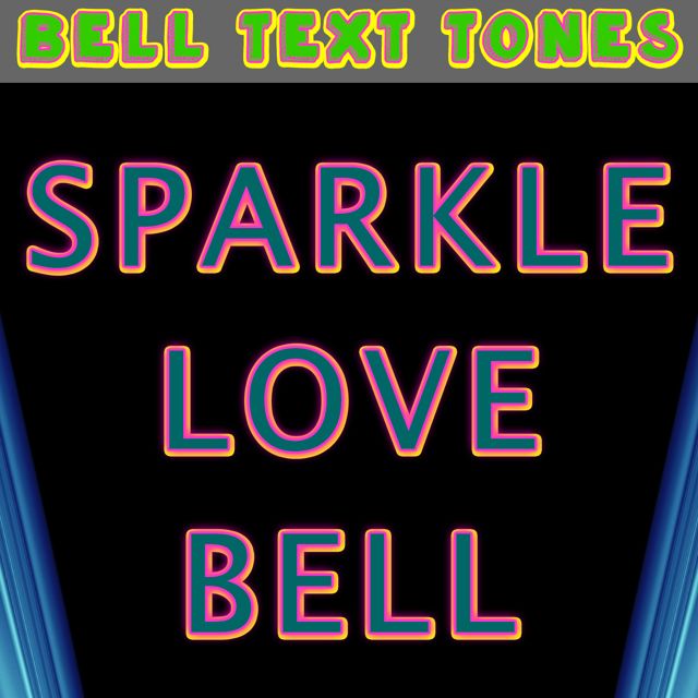 Bell Text Tones - 'Sparkle Love Bell (Text Tone)' [Ringtone]