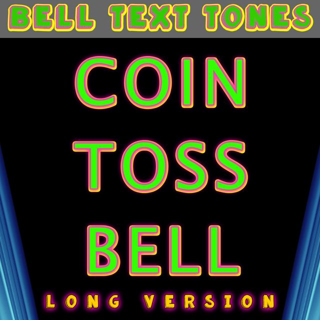 Bell Text Tones - 'Coin Toss Bell Long Version' [Ringtone]