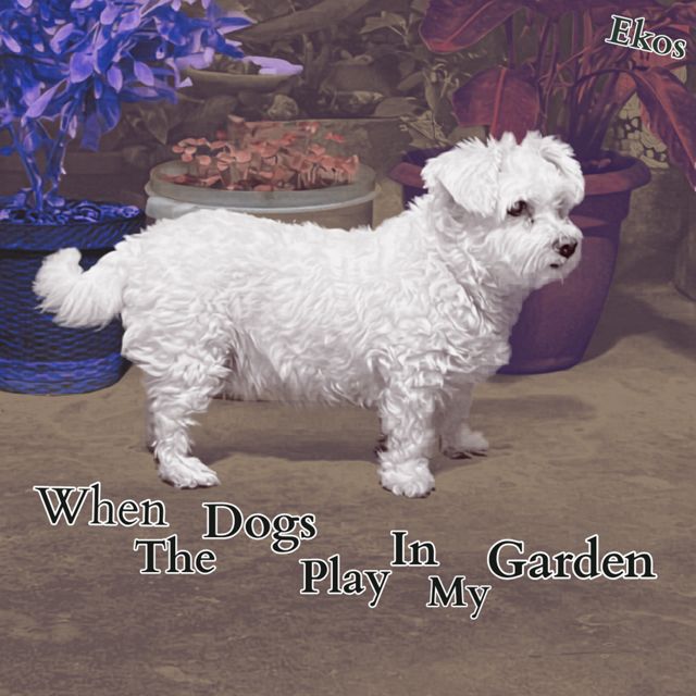 Ekos - 'When The Dogs Play In My Garden' [Ringtone]
