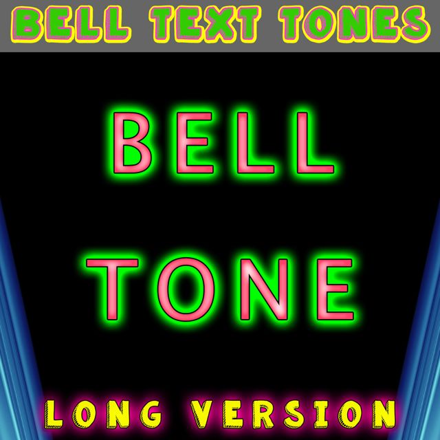 Bell Text Tones - 'Bell Tone Long Version' [Ringtone]