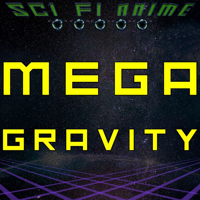 Sci Fi Anime - 'Mega Gravity' [Ringtone]