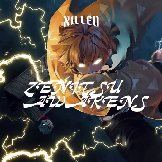 XILLED - 'ZENITSU AWAKENS' [Ringtone]