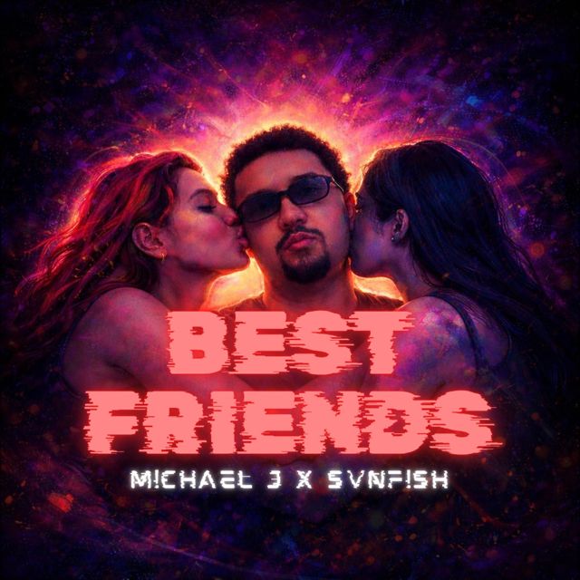 M!chael J. - 'Best Friends (feat. SVNF!SH)' [Ringtone]