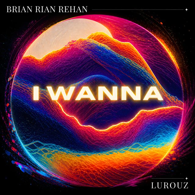 Lurouz - 'I Wanna (Extended Version) (feat. Brian Rian Rehan)' [Ringtone]