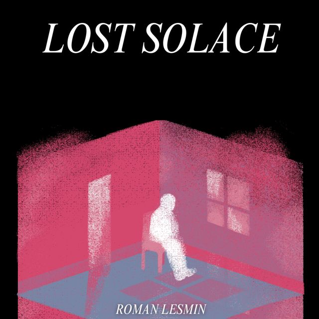 Roman Lesmin - 'Lost Solace' [Ringtone]