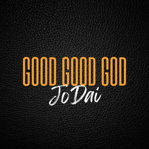 JoDai - 'GOOD GOOD GOD' [Ringtone]