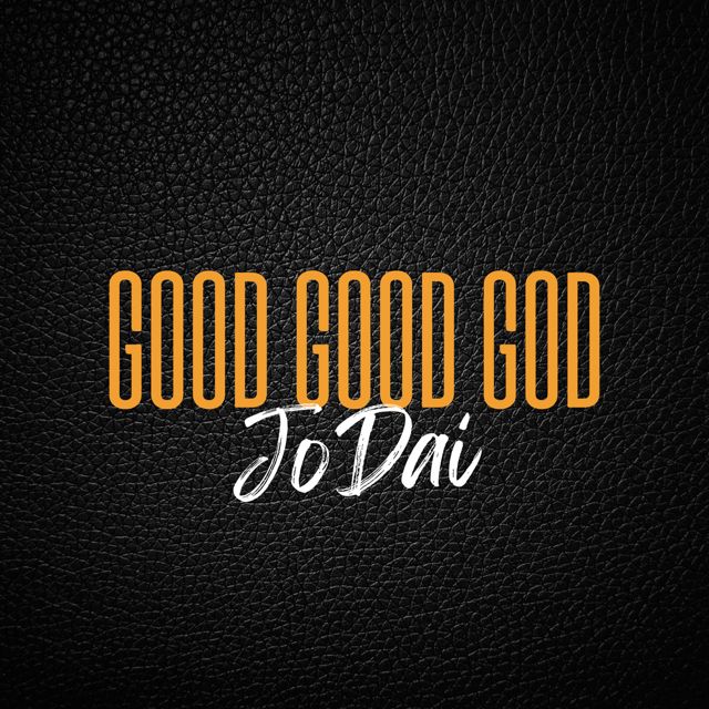 JoDai - 'GOOD GOOD GOD' [Ringtone]