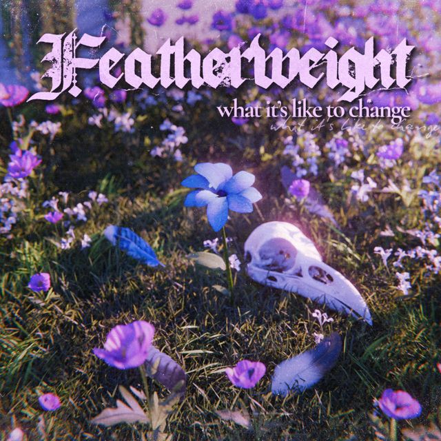 Featherweight - 'What It's Like To Change' [Ringtone]