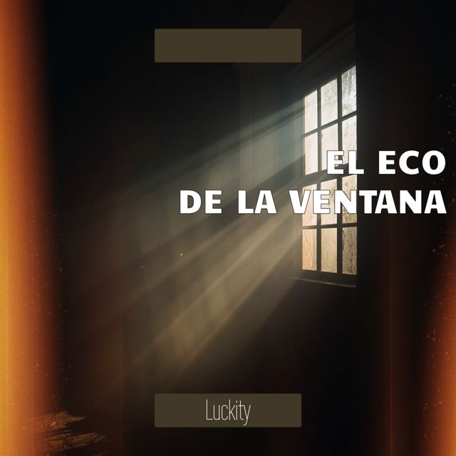 Luckity - 'El Eco De La Ventana' [Ringtone]