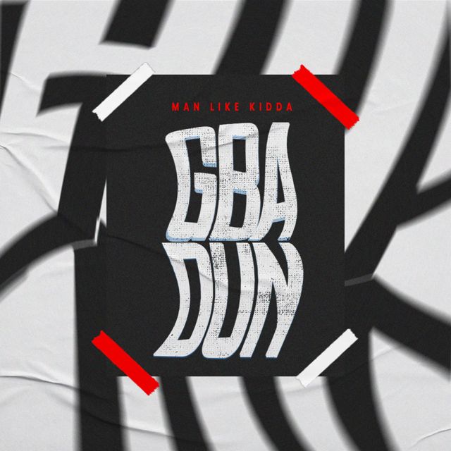 Man like Kidda - 'GBADUN' [Ringtone]