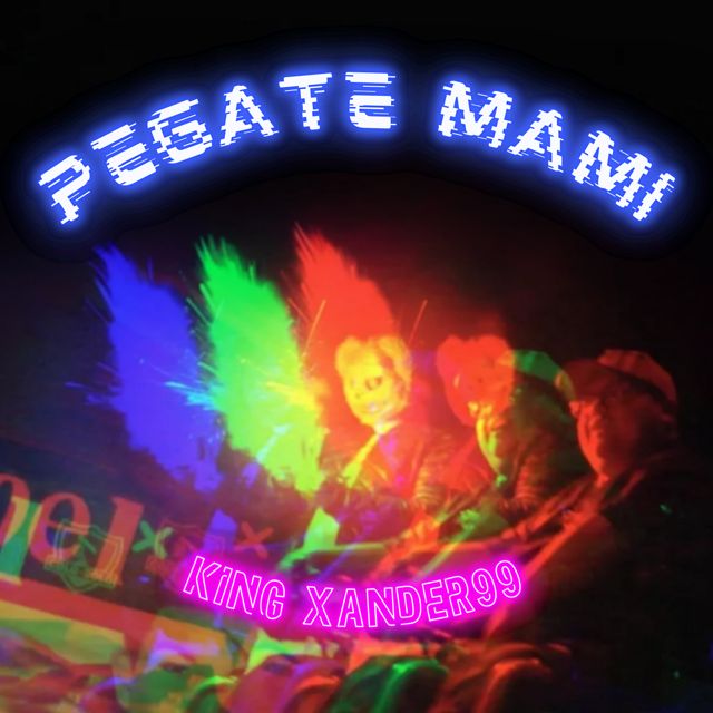 King Xander99 - 'Pegate Mami' [Ringtone]