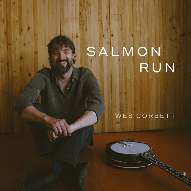 Wes Corbett - 'Salmon Run (feat. Casey Campbell, Bryan Sutton, Bronwyn Keith-Hynes, Jason Carter, Vickie Vaughn)' [Ringtone]