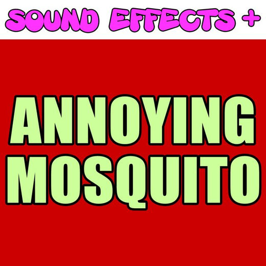 Sound Effects + - 'Annoying Mosquito' [Ringtone]