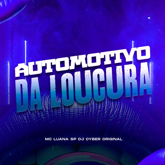 DJ Cyber Original - 'AUTOMOTIVO DA LOUCURA (feat. MC Luana SP)' [Ringtone]