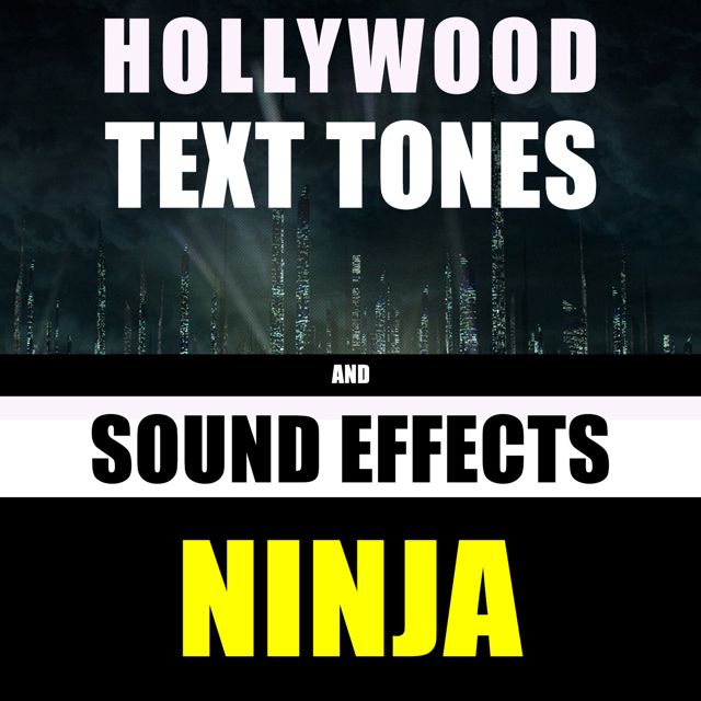 Hollywood Text Tones - 'Ninja (feat. Sound Effects)' [Ringtone]