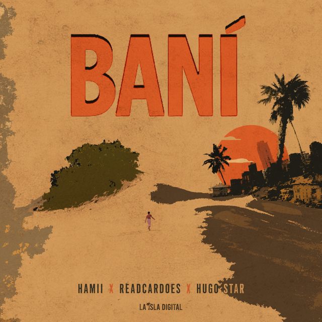 La Isla Digital RD - 'BANÍ (feat. Hamii & Hugo Star & Readcardoes)' [Ringtone]