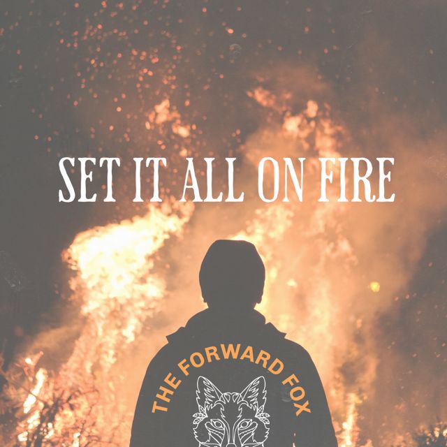 The Forward Fox - 'Set it all on fire' [Ringtone]