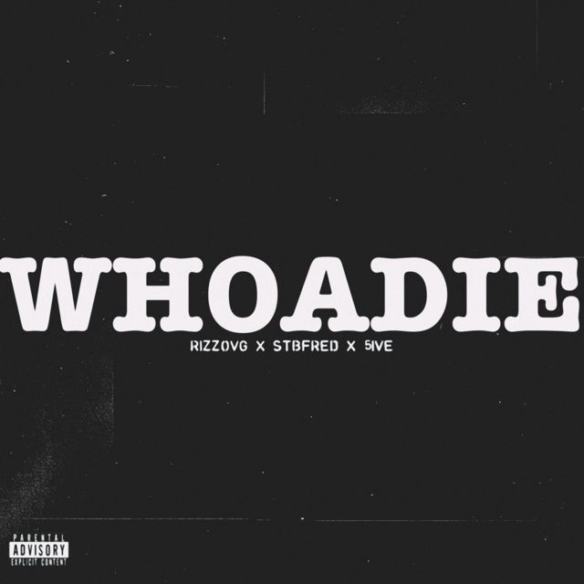 Rizzovg - 'Whoadie (feat. StbFred) (feat. Rw 5Ive, Stbfred)' [Ringtone]
