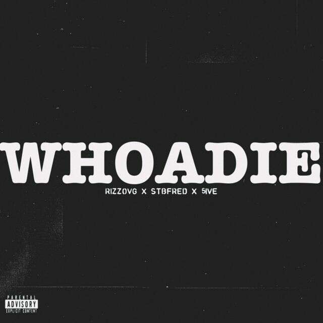 Rizzovg - 'Whoadie (feat. StbFred) (feat. Rw 5Ive, Stbfred)' [Ringtone]