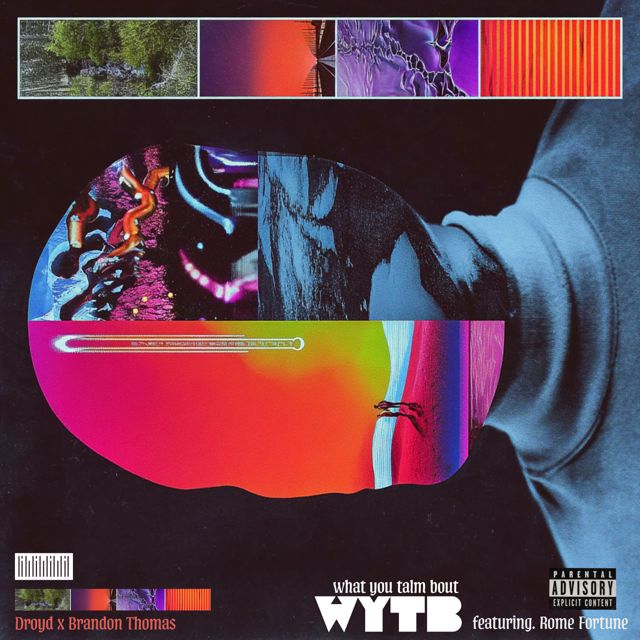 Droyd - 'WYTB (What You Talm Bout?) (feat. Brandon Thomas, Rome Fortune)' [Ringtone]