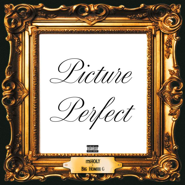 Itsholy - 'Picture Perfect (feat. Big Homiie G) (feat. Big Homiie G)' [Ringtone]