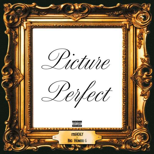 Itsholy - 'Picture Perfect (feat. Big Homiie G)' [Ringtone]