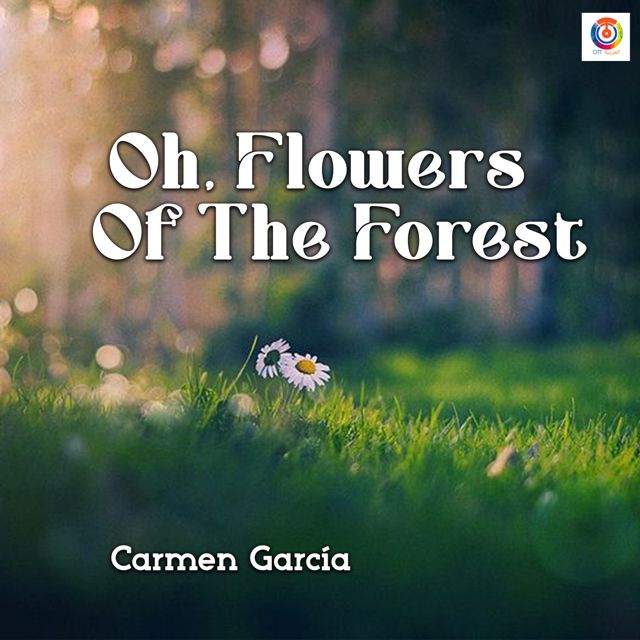 Carmen García - 'Oh, Flowers Of The Forest' [Ringtone]