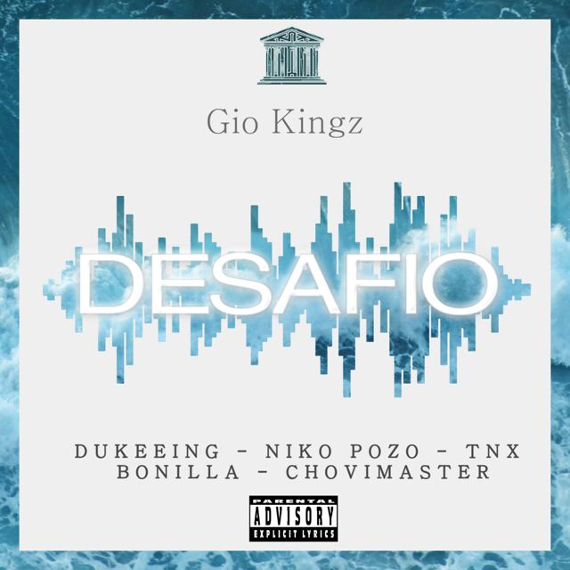 Gio Kingz - 'DESAFIO (feat. DUKEEING & NIKO POZO & Gabriel Bonilla & ChoviMaster & TNX)' [Ringtone]