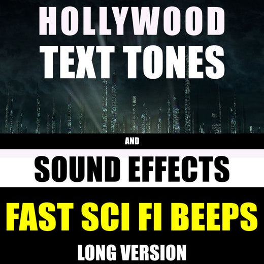 Hollywood Text Tones - 'Fast Sci Fi Beeps Long Version (feat. Sound Effects)' [Ringtone]