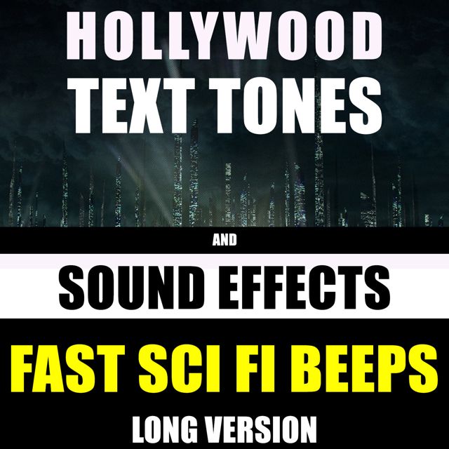 Hollywood Text Tones - 'Fast Sci Fi Beeps Long Version (feat. Sound Effects)' [Ringtone]