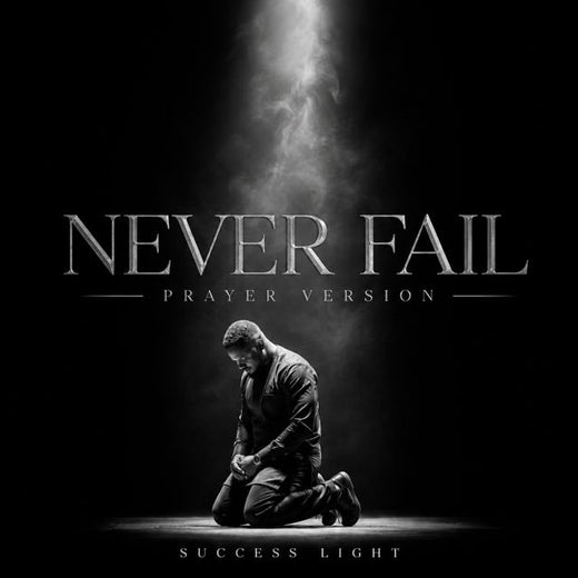 success light - 'NEVER FAIL (Prayer)' [Ringtone]