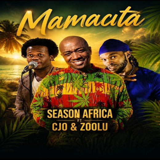 SEASON AFRICA - 'Mamacita (feat. CJO & ZOOLU)' [Ringtone]