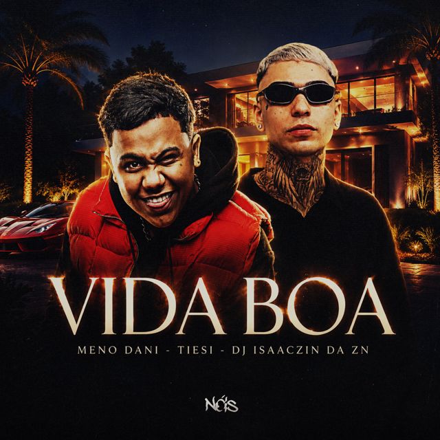 MC Meno Dani - 'VIDA BOA (feat. Tiesi & DJ ISAACZIN DA ZN)' [Ringtone]