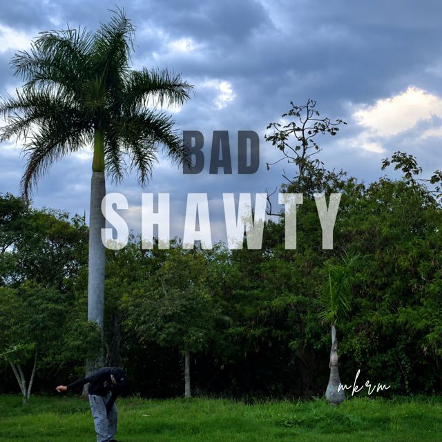 Mkrm - 'BAD SHAWTY' [Ringtone]