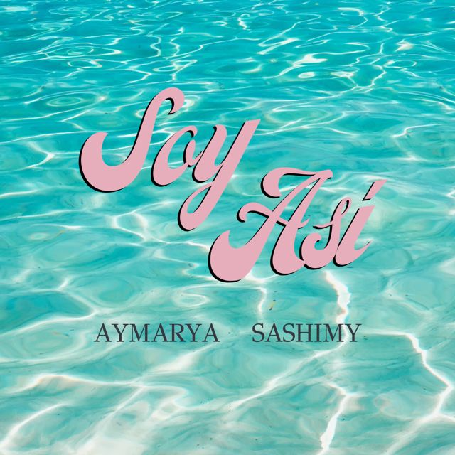 AYMARYA - 'Soy Así (feat. SASHIMY)' [Ringtone]