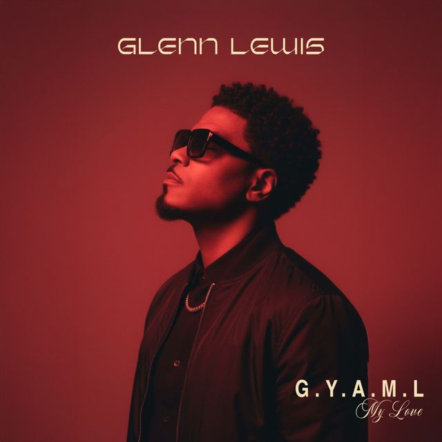 Glenn Lewis - 'G.Y.A.M.L (My Love)' [Ringtone]