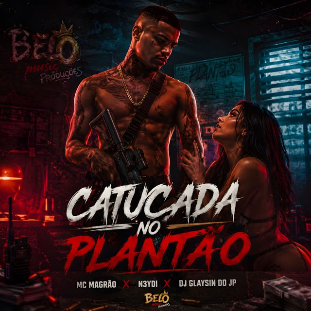 Mc Magrão - 'Catucada no Plantão (feat. N3YDI & DJ GLAYSIN DO JP & Belô Music)' [Ringtone]