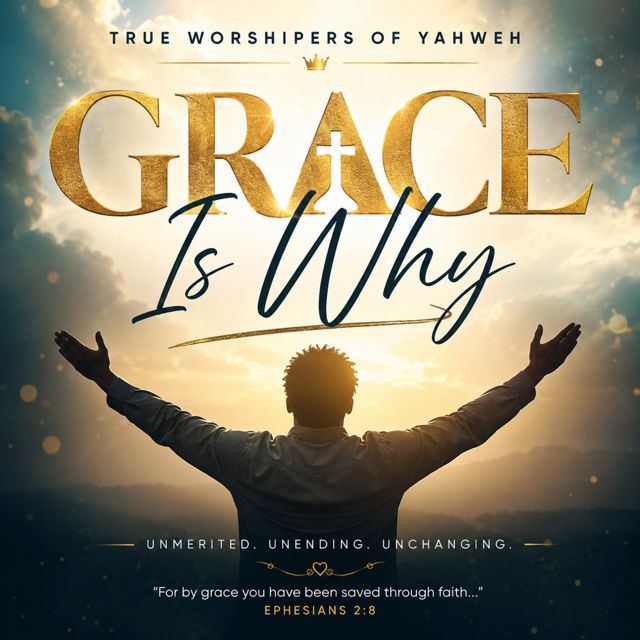 True Worshipers Of Yahweh - 'Grace Is Why' [Ringtone]
