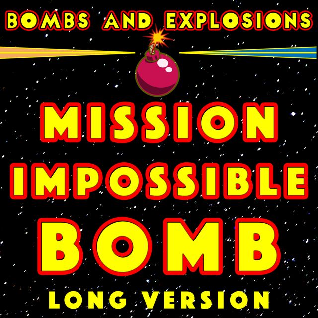 Bombs - 'Mission Impossible Bomb Long Version (feat. Explosions)' [Ringtone]