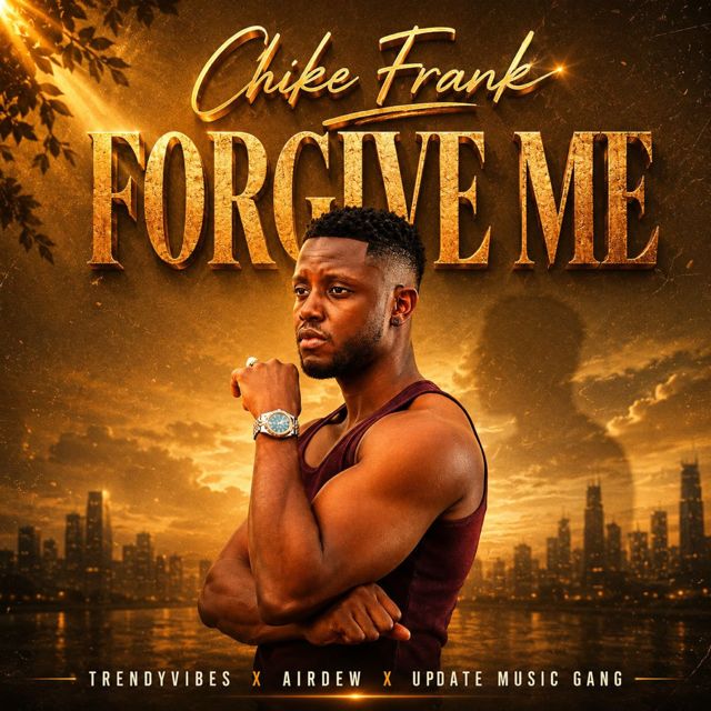 TRENDYVIBES - 'CHIKE FRANK FORGIVE ME (feat. Airdew & Update Music Gang)' [Ringtone]