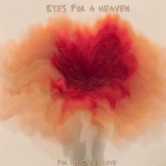 Eyes For A Heaven - 'For No Other Love' [Ringtone]
