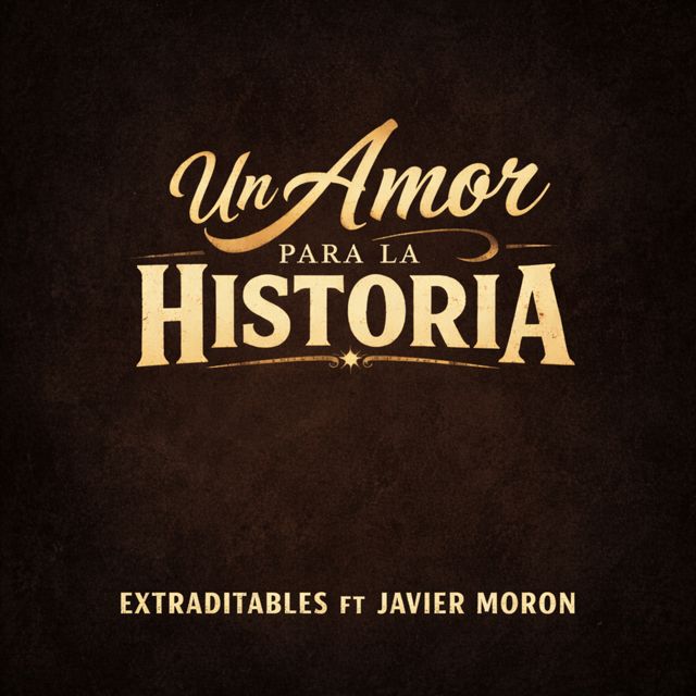 EXTRADITABLES BANDA - 'Un amor para la historia (Bolero)' [Ringtone]