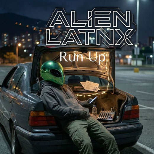 Alien Latnx - 'Run Up' [Ringtone]