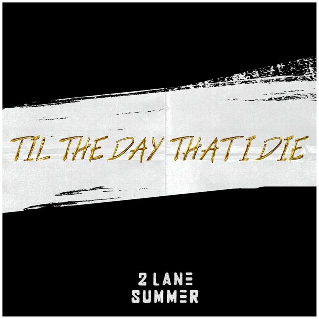 2 Lane Summer - 'Til the Day That I Die' [Ringtone]