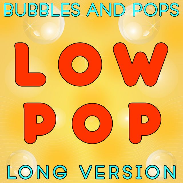 Bubbles - 'Low Pop Long Version (feat. Pops)' [Ringtone]